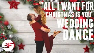 "All I Want For Christmas is You" Wedding Dance Choreography