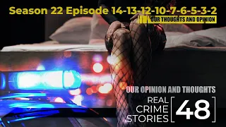 The First 48 Hours Season 22 Episode 14 13 12 10 7 6 3 2 Our Comments and Thoughts Real Crime Story
