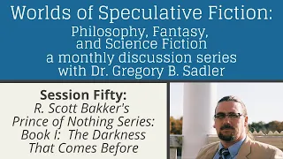R. Scott Bakker, The Darkness That Comes Before | Worlds of Speculative Fiction (lecture 50)