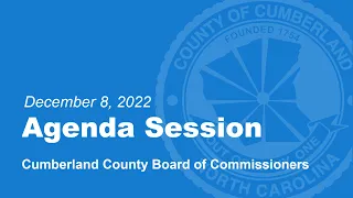 Board of Commissioners Agenda Session - Dec. 8, 2022