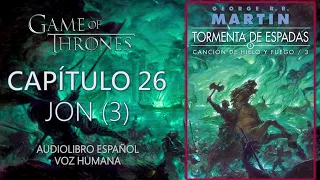 ⛈️TORMENTA DE ESPADAS ⚔ | CAPÍTULO 26 - JON (3) |CANCIÓN DE HIELO Y FUEGO 3(Audiolibro español)