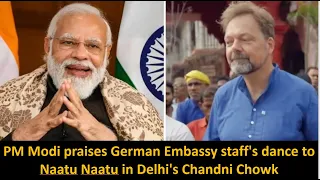 German Ambassador Dr Philipp Ackermann, and embassy staff, danced to NATU NATU in Chandni  Chowk