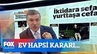 Ev hapsi kararı... 30 Mart 2021 İsmail Küçükkaya ile Çalar Saat