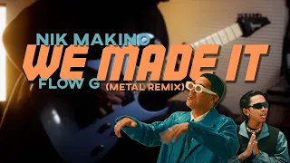 WE MADE IT Nik Makino ft. Flow G (Metal Remix) // Dio