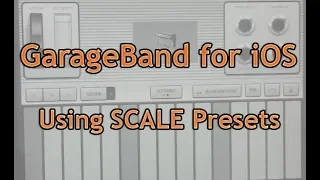 GarageBand for iOS - Using SCALE presets