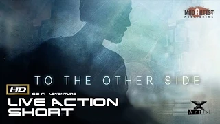 Live Action CGI VFX Animated Short "TO THE OTHER SIDE" Adventure Sci-fi film by ArtFx