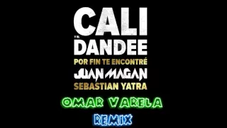 Cali y el Dandee - Por Fin Te Encontre (Omar Varela Remix)