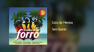 FORRÓ COLLO DE  MENINA  - SEM QUERER - TBT DAS ANTIGAS