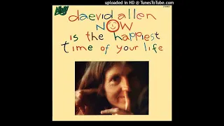 DAEVID ALLEN-Now Is The Happiest Time Of Your Life-09-Deya goddess-{1977}