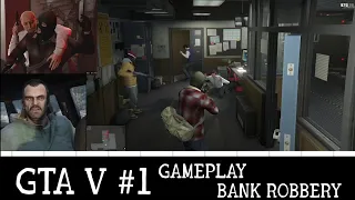 #1 GTA V GAMEPLAY  MISSION  BANK ROBBERY IN NORTH YANKTON