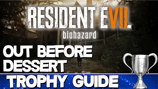 Resident Evil 7 Biohazard | Out Before Dessert Trophy Guide