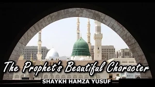 The Prophet's Beautiful Character - Shaykh Hamza Yusuf | Part 3
