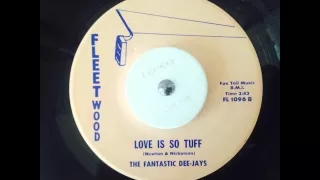 The Fantastic Dee-Jays - Love Is So Tuff - Fleetwood