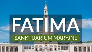 FATIMA - zwiedzanie: Sanktuarium Maryjne, Kaplica Objawień, Droga Krzyżowa, Aljustrel | Przewodnik