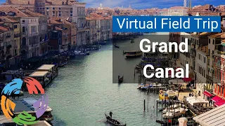 Virtual Field Trip: Grand Canal