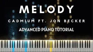Cadmium - Melody ft. Jon Becker (Advanced Piano Tutorial + Free Sheets)