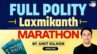 Full Polity Laxmikanth Marathon Session by Amit Kilhor | UPSC CSE | Study IQ