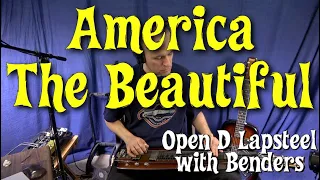 America The Beautiful - Lap Steel - Open D  with Benders
