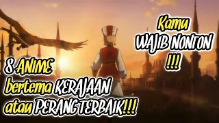 WAR !!! Anime - Inilah 8 Recomendasi Anime Bertemakan Perang Kerajaan TERBAIK