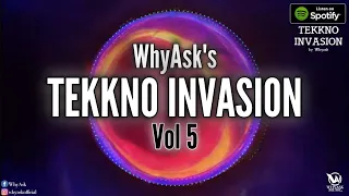 WhyAsk!'s Tekkno Invasion Vol. 5