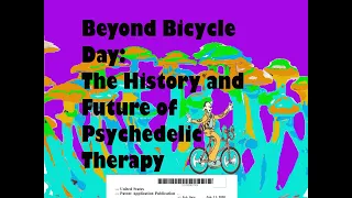 Beyond Bicycle Day: The History and Future of Psychedelic Therapy