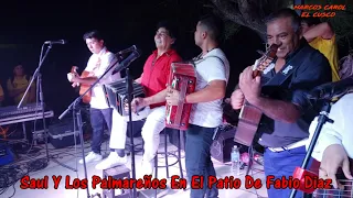 SAUL Y LOS PALMAREÑOS EN EL PATIO DE FABIO DIAZ