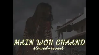 Main Woh Chaand Jiska [Slowed+Reverb] - Darshan Raval - Lofi ||Vikas Lofi Song ||