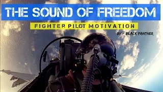 THE SOUND OF FREEDOM | Fighter Pilot Motivational Video - 2018