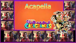 The Casagrandes Theme - Acapella