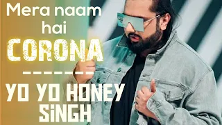 Mera Naam Hai CORONA | rap Hindi 2020  | YO YO honey Singh CORONA song l Latest Hindi Corona SONG l
