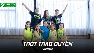 Trót Trao Duyên - Zumba | Trung Tâm Dạy Nhảy Tại TP.HCM