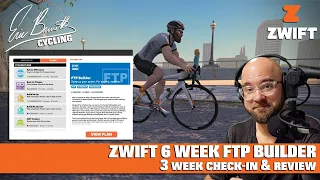 Zwift 6 Week FTP Builder: 3 Week Update & Review