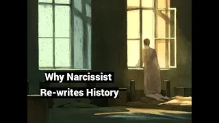 Why Narcissist Rewrites History (Recency Bias)