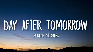 Phoebe Bridgers - Day After Tomorrow (Lyrics) "And It's So Hard And It's Cold Here" [TikTok Song]