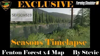 EXCLUSIVE:  Fenton Forest X4 Map - Seasons Timelapse- Stevie - Farming Simulator 19 Mods