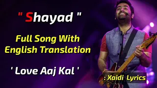 Shayad : Full Song With English Translation | Arijit Singh | Love Aaj Kal | Karthik A , Sara Ali K