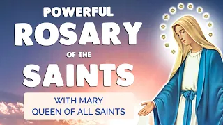 🙏 POWERFUL ROSARY of the SAINTS 🙏 With Mary QUEEN of ALL SAINTS