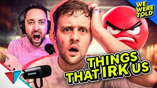 Things that irk us | Podcast E15