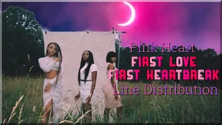 Pink Heart - First Love First Heartbreak  (Line Distribution)