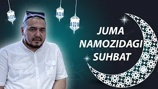 Shukurulloh domla juma namozidagi suhbat