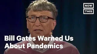 Bill Gates Warned Us About Pandemics Multiple Times | NowThis