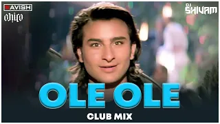 Ole Ole | Club Mix | Yeh Dillagi | Saif Ali Khan | Abhijeet | DJ Ravish, DJ Chico & DJ Shivam