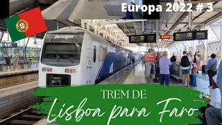 COMO IR DE LISBOA A FARO, ALGARVE, DE TREM. SAIBA O PREÇO,  TEMPO DE VIAGEM,COM COMBOIOS DE PORTUGAL