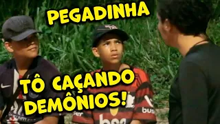 PEGADINHA CAÇADOR DE DEMÔNIOS