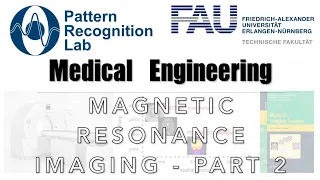 Medical Engineering - Magnetic Resonance Imaging - Part 2