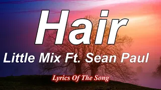 Hair  - Little Mix  (Lyrics) Ft  Sean Paul