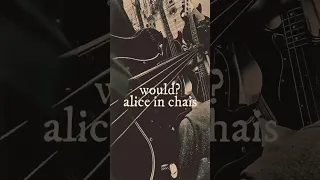 would? / Alice in Chains (Bass Play along)