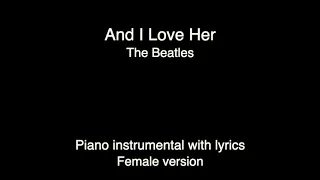 And I Love Her - The Beatles  (piano KARAOKE FEMALE version)