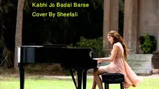 Kabhi jo badal barse cover by Sheefali