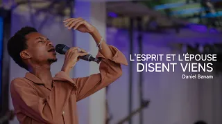 DANIEL BANAM - L'ESPRIT ET L'ÉPOUSE DISENT VIENS